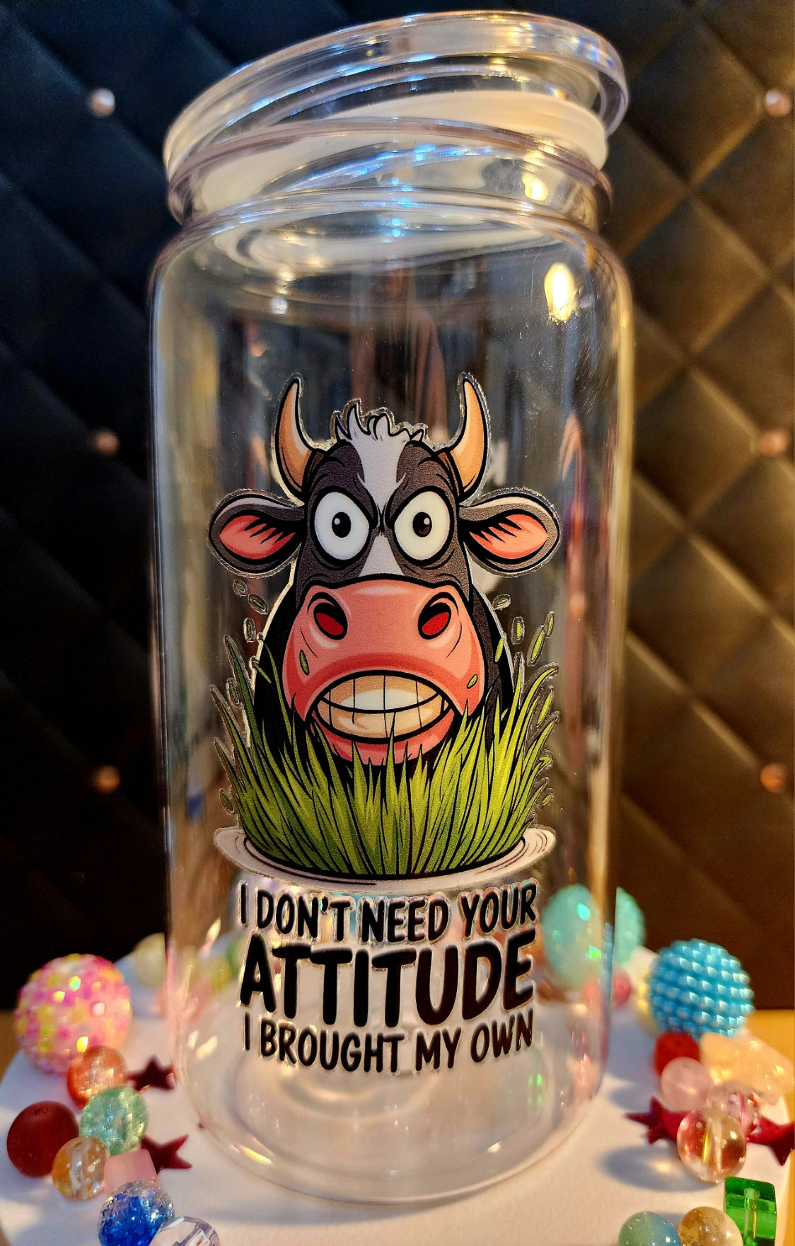 TUMBLER - Funny cow - Keep rolling your eyes, you might find a brain back there / I don't need your attitude, I brought my own (acrylic)