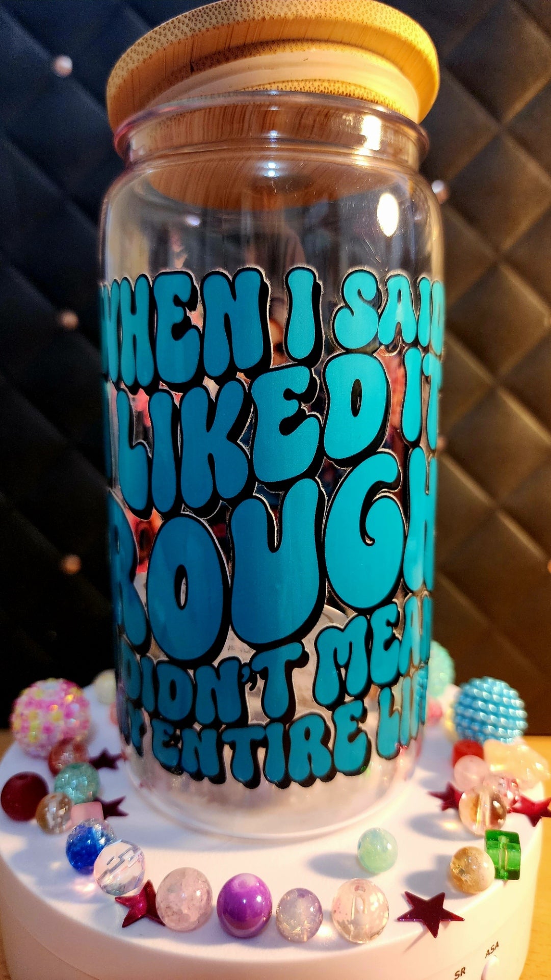 TUMBLER - Tattoo girl - When I said I liked it rough, I didn't mean my whole life (acrylic)