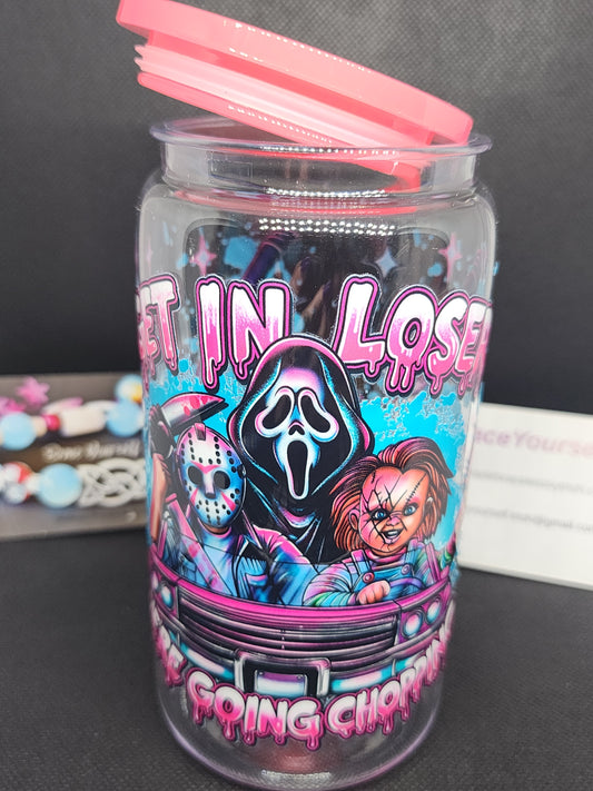 TUMBLER - GET IN LOSER (acrylic)