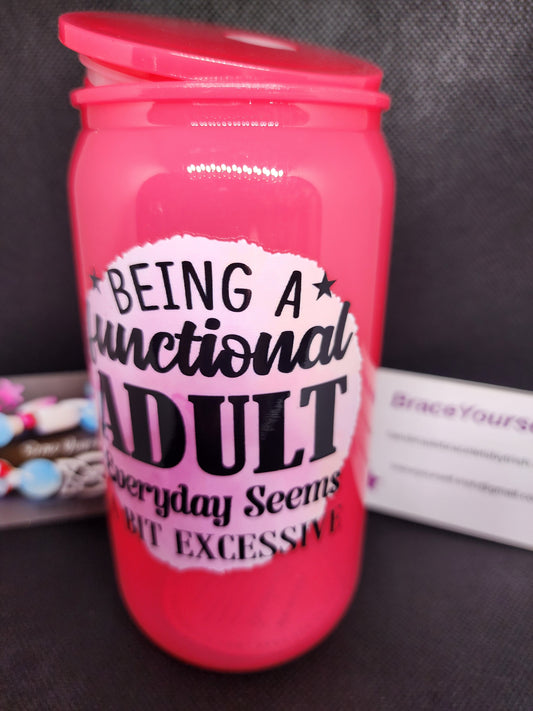TUMBLER - BEING A FUNCTIONAL ADULT (acrylic)