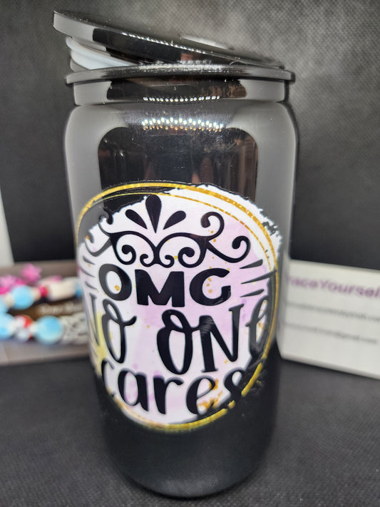 TUMBLER - OMG NO ONE CARES (acrylic)