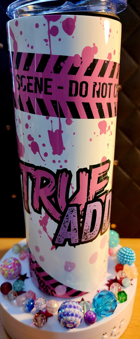 20oz TUMBLER - True crime addict (stainless steel)